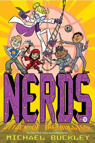 Attack of the Bullies (Nerds Book Five) book