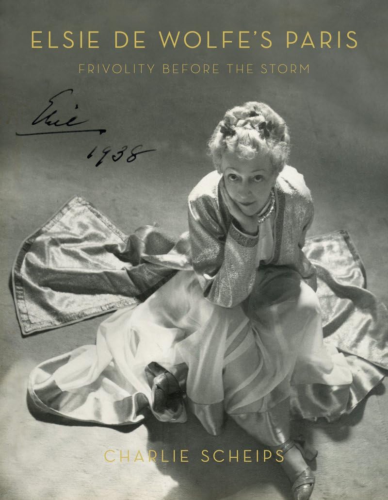 Elsie de Wolfe's Paris: Frivolity Before the Storm book