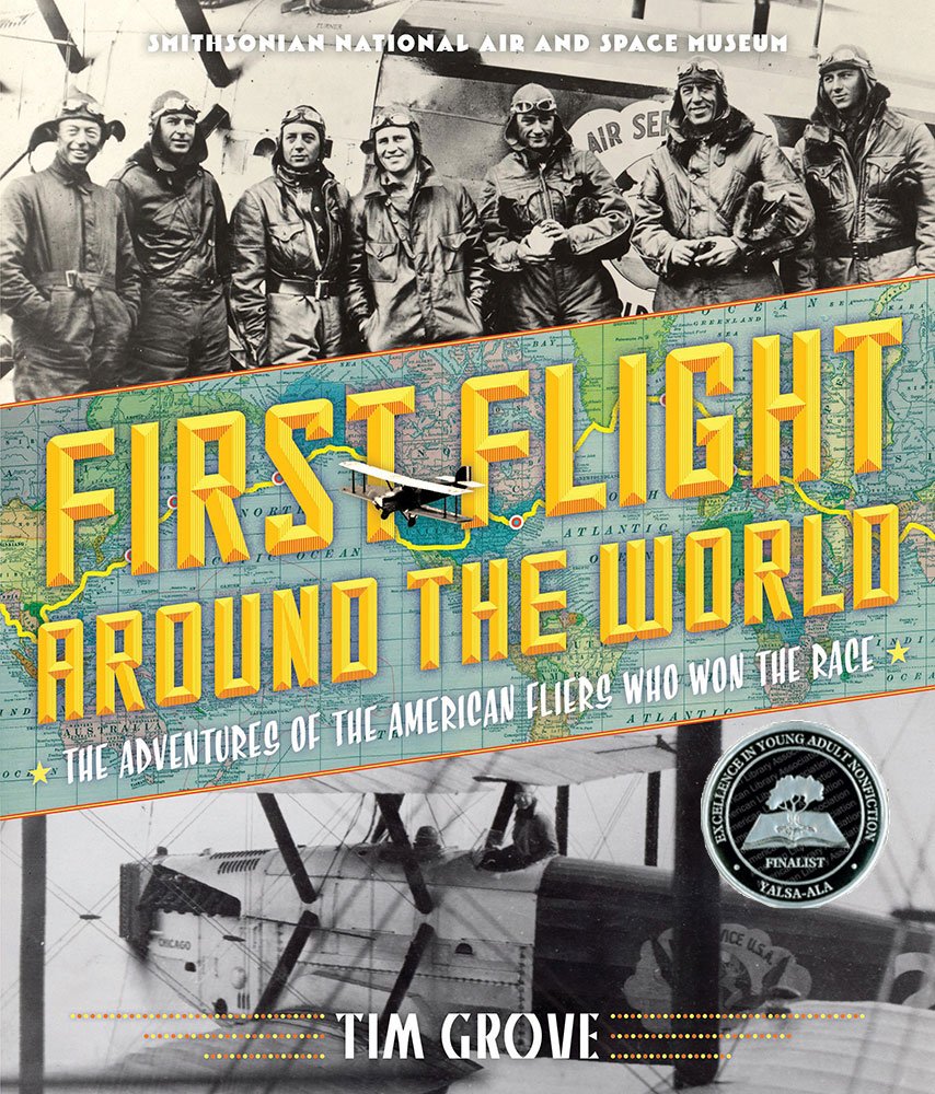 First Flight Around the World: The Adventures of the American Fliers Who Won the Race Politics & History