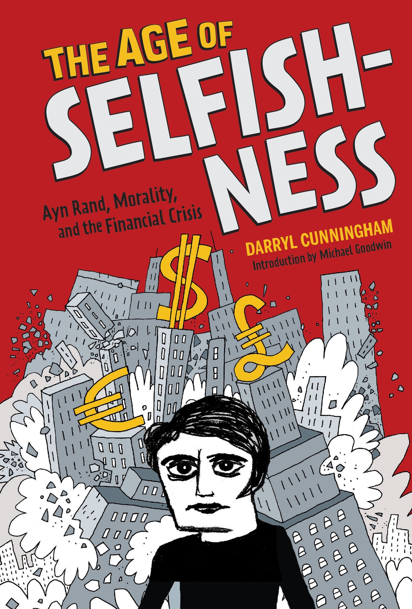 The Age of Selfishness: Ayn Rand, Morality, and the Financial Crisis Philosophy