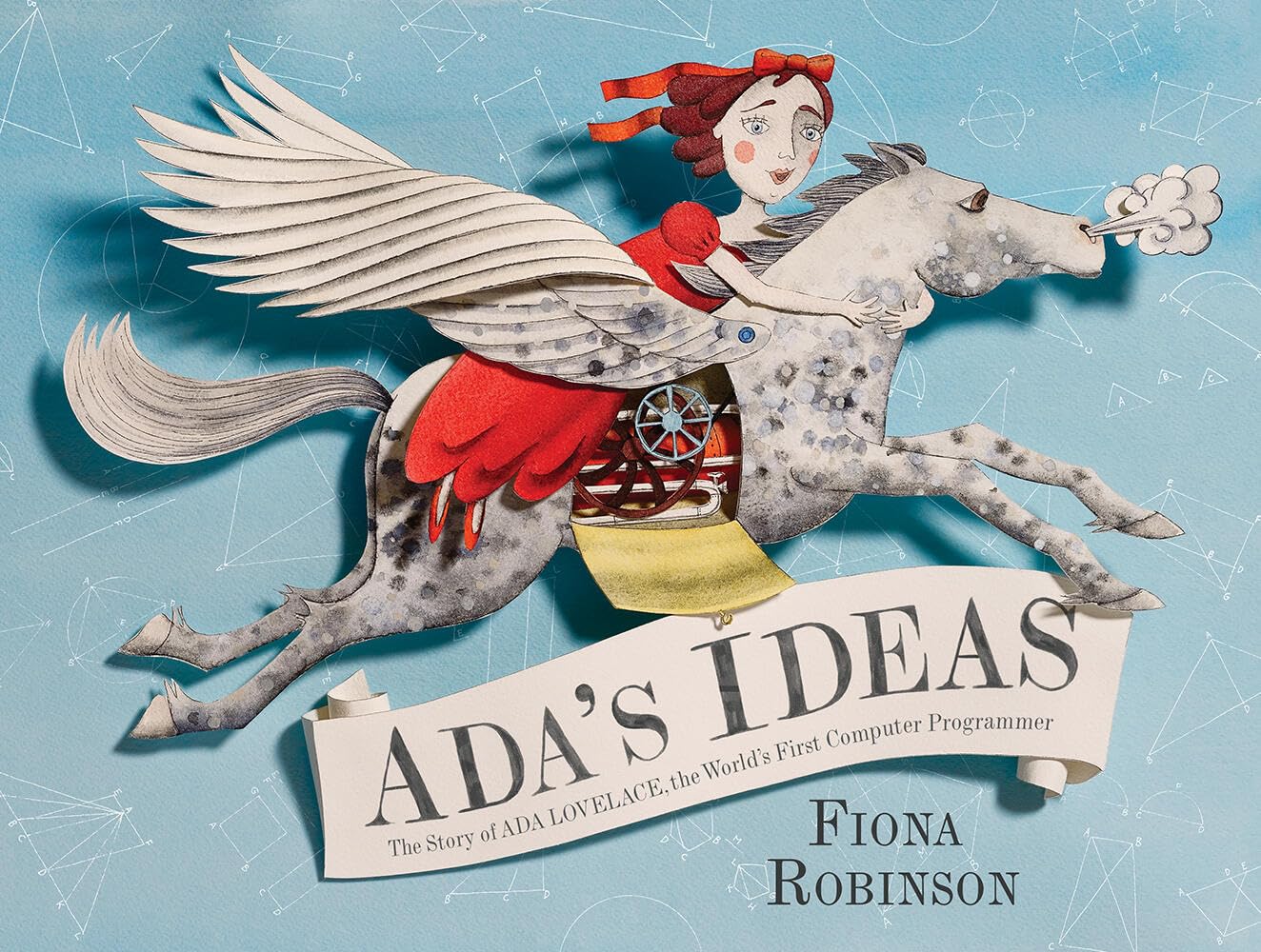 Ada's Ideas: The Story of Ada Lovelace, the World's First Computer Programmer Business & Technology