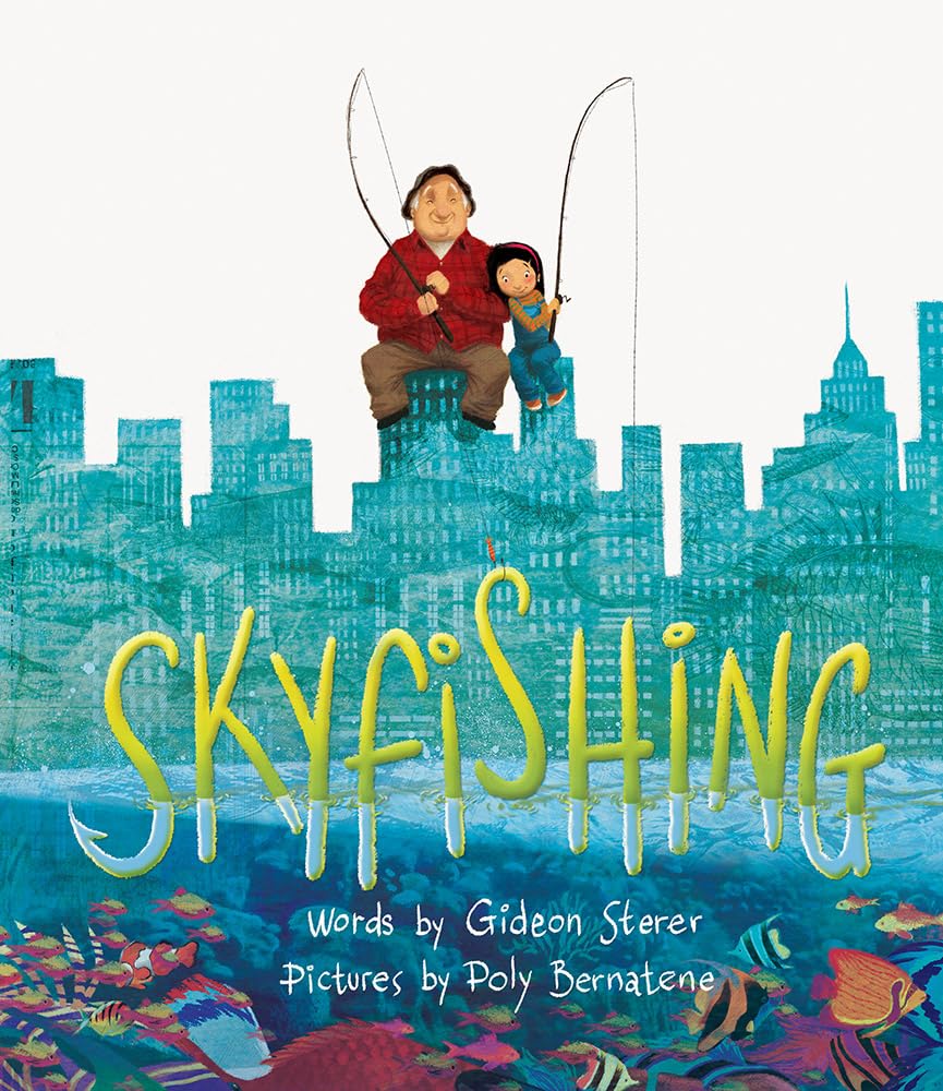 Skyfishing: (A Grand Tale with Grandpa) Non-fiction