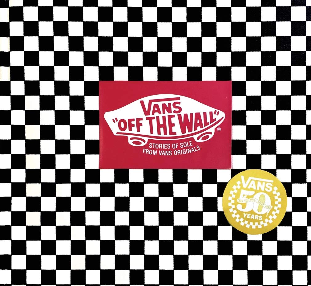 Vans: 'Off the Wall' (50th Anniversary Edition): Stories of Sole from Vans Originals Social Sciences