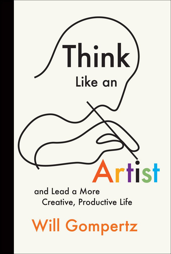 Think Like an Artist: And Lead a More Creative, Productive Life Film, Art & Culture