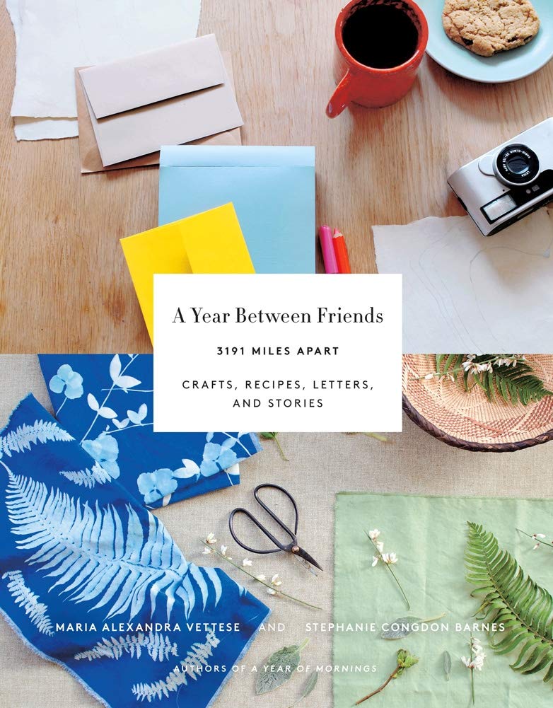 A Year Between Friends: Crafts, Recipes, Letters, and Stories Science