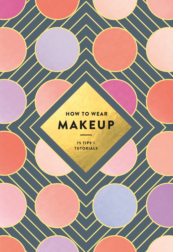 How to Wear Makeup: 75 Tips + Tutorials Leisure, Home & Garden