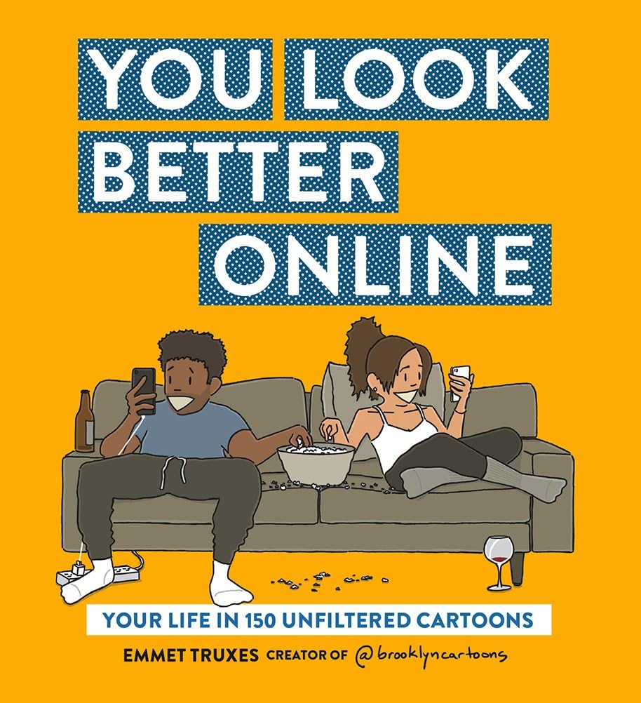 You Look Better Online: Your Life in 150 Unfiltered Cartoons Contemporary literature