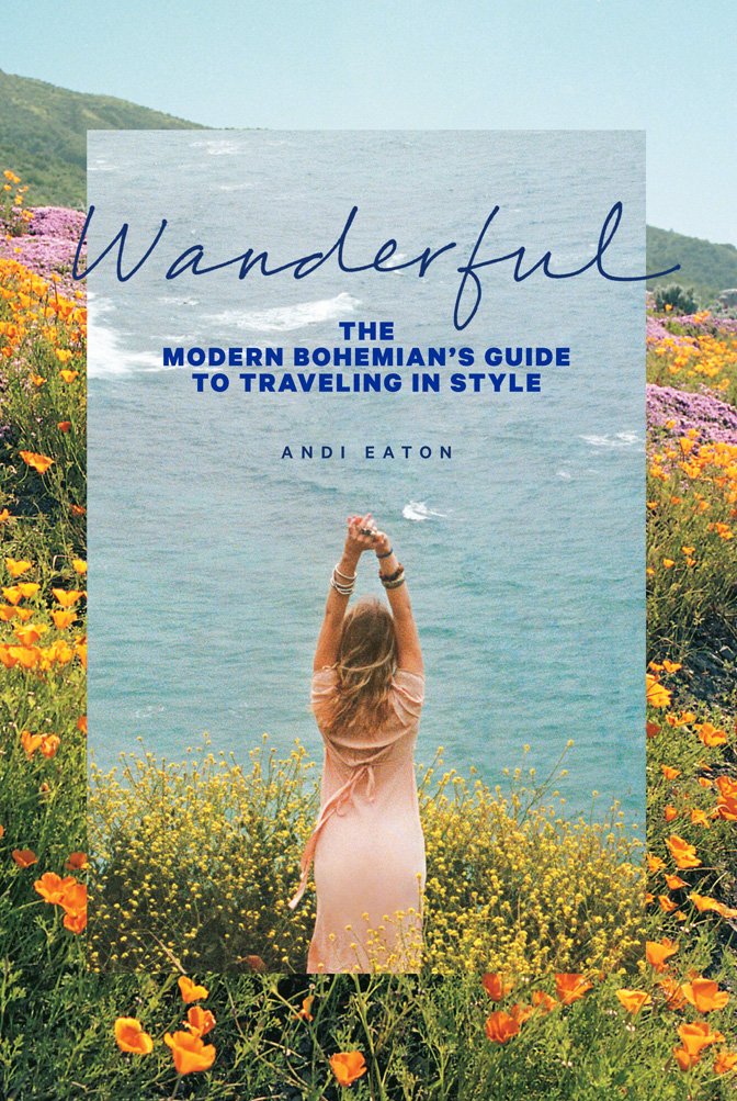 Wanderful: The Modern Bohemian's Guide to Traveling in Style Travel