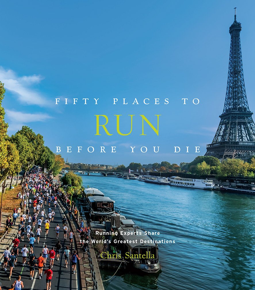 Fifty Places to Run Before You Die: Running Experts Share the World's Greatest Destinations Leisure, Home & Garden