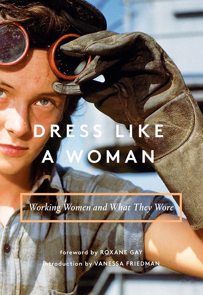 Dress Like a Woman: Working Women and What They Wore Books