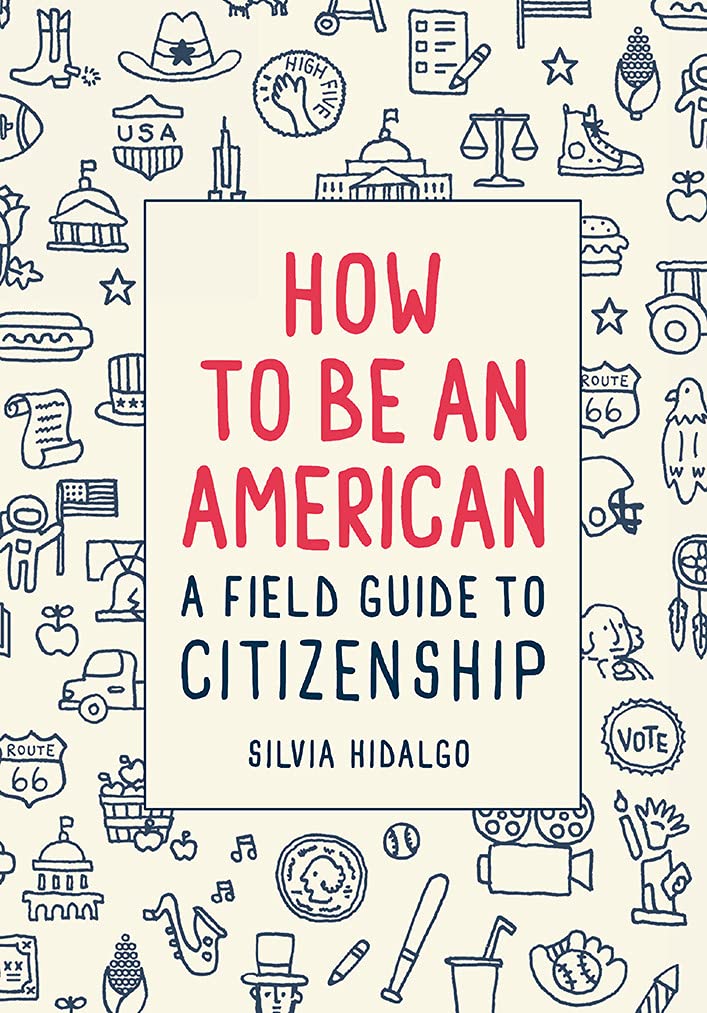 How to Be an American: A Field Guide to Citizenship book