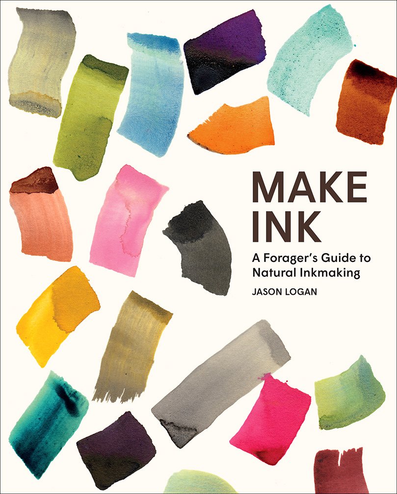 Make Ink: A Forager's Guide to Natural Inkmaking Business & Technology