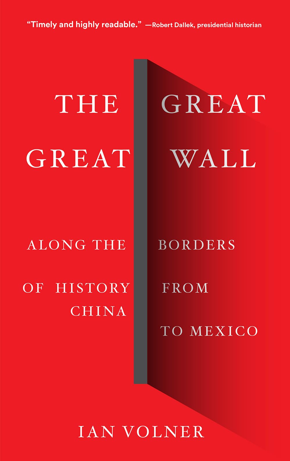 The Great Great Wall: Along the Borders of History from China to Mexico Social Sciences