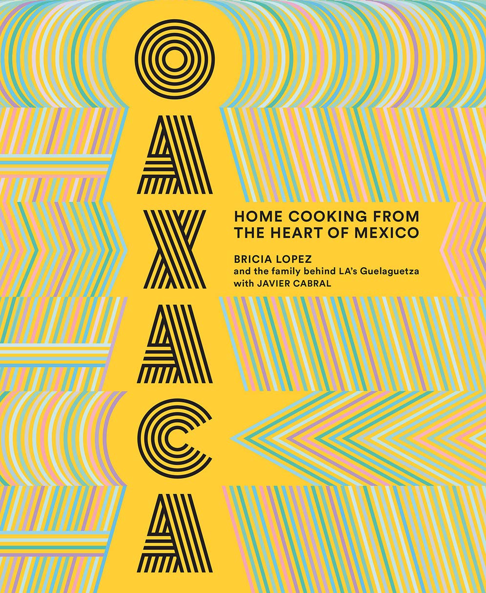 Oaxaca: Home Cooking from the Heart of Mexico Leisure, Home & Garden