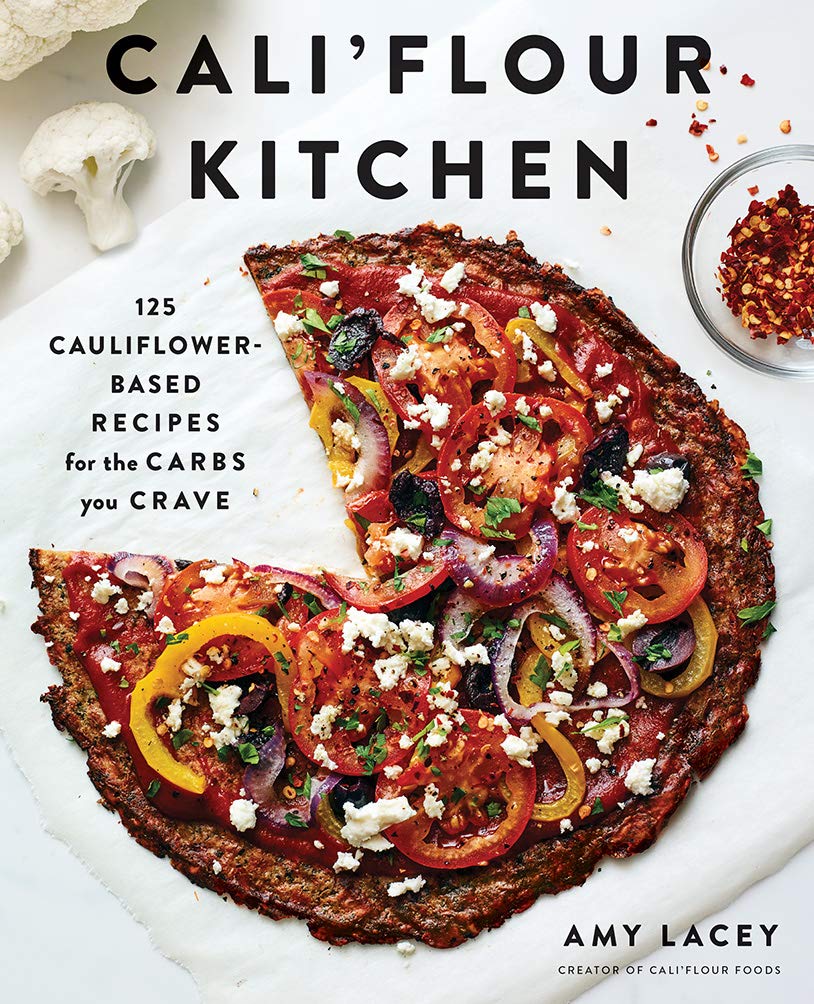 Cali'flour Kitchen: 125 Cauliflower-Based Recipes for the Carbs You Crave Leisure, Home & Garden