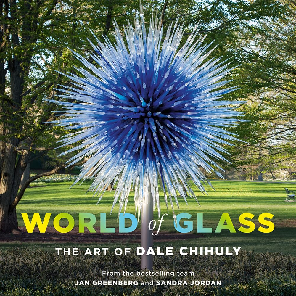 World of Glass: The Art of Dale Chihuly Non-fiction