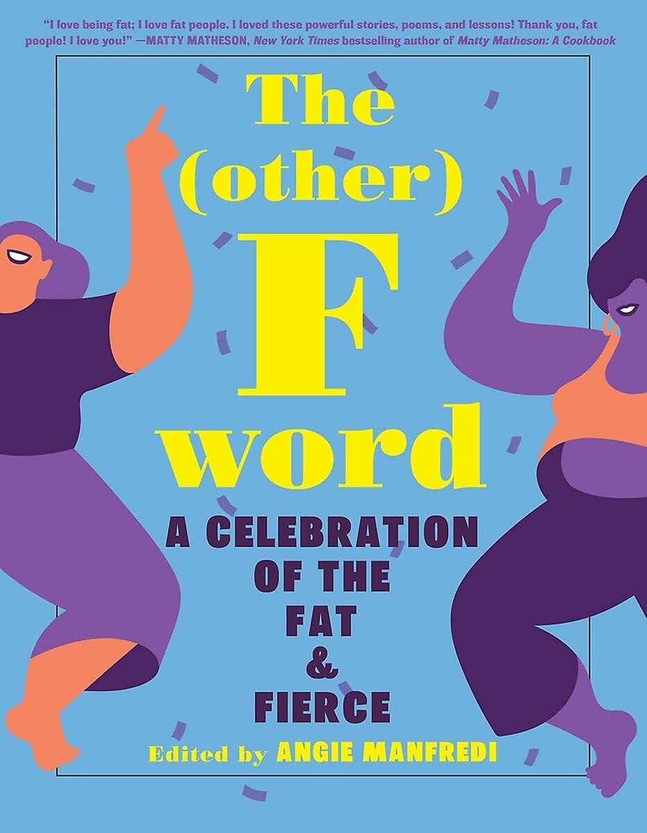 The Other F Word: A Celebration of the Fat & Fierce Film, Art & Culture