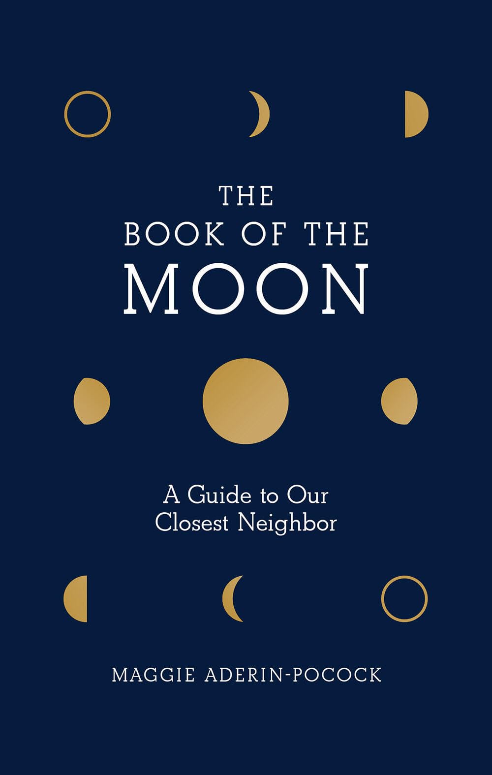 The Book of the Moon: A Guide to Our Closest Neighbor book