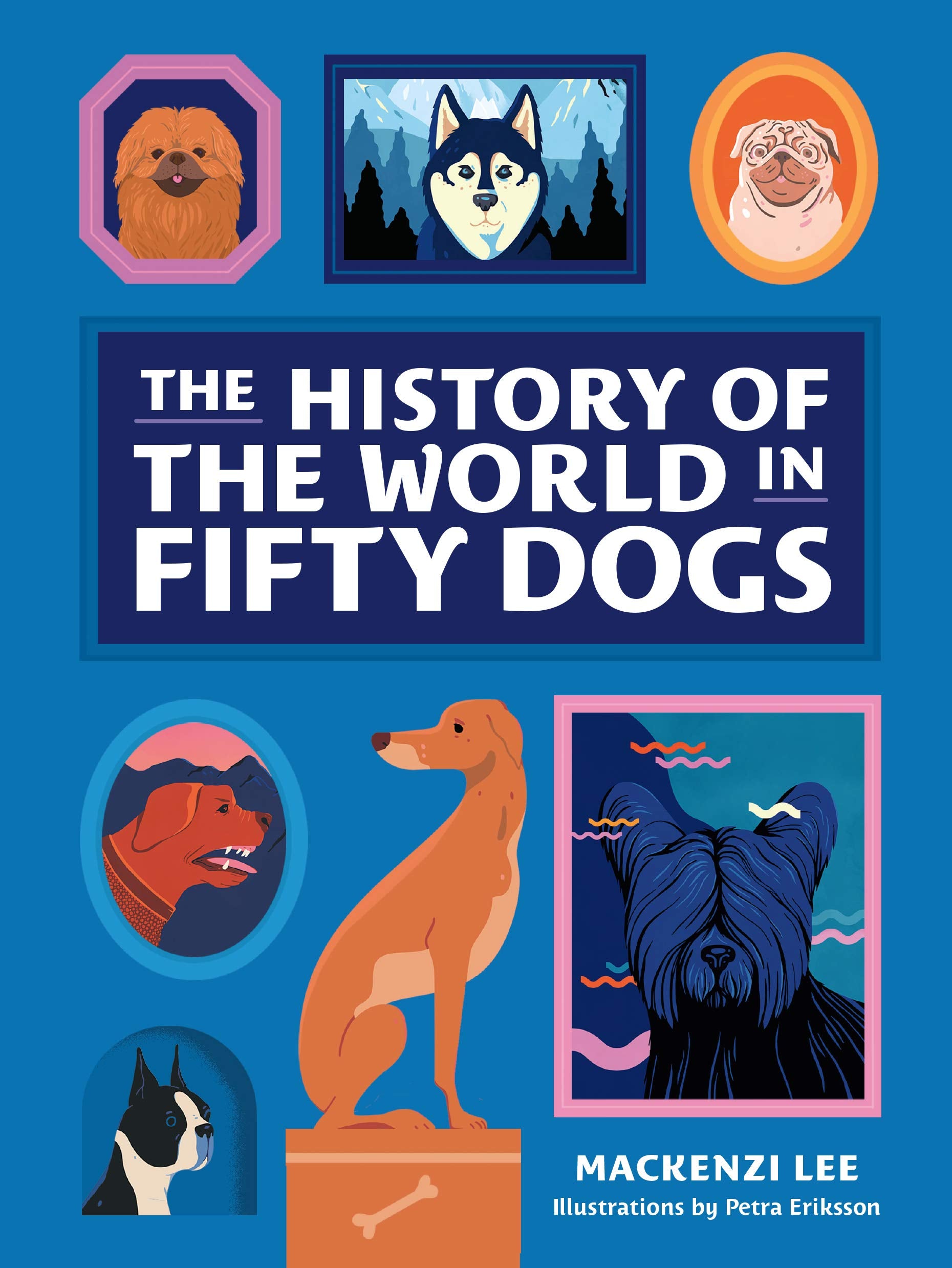 The History of the World in Fifty Dogs Pets