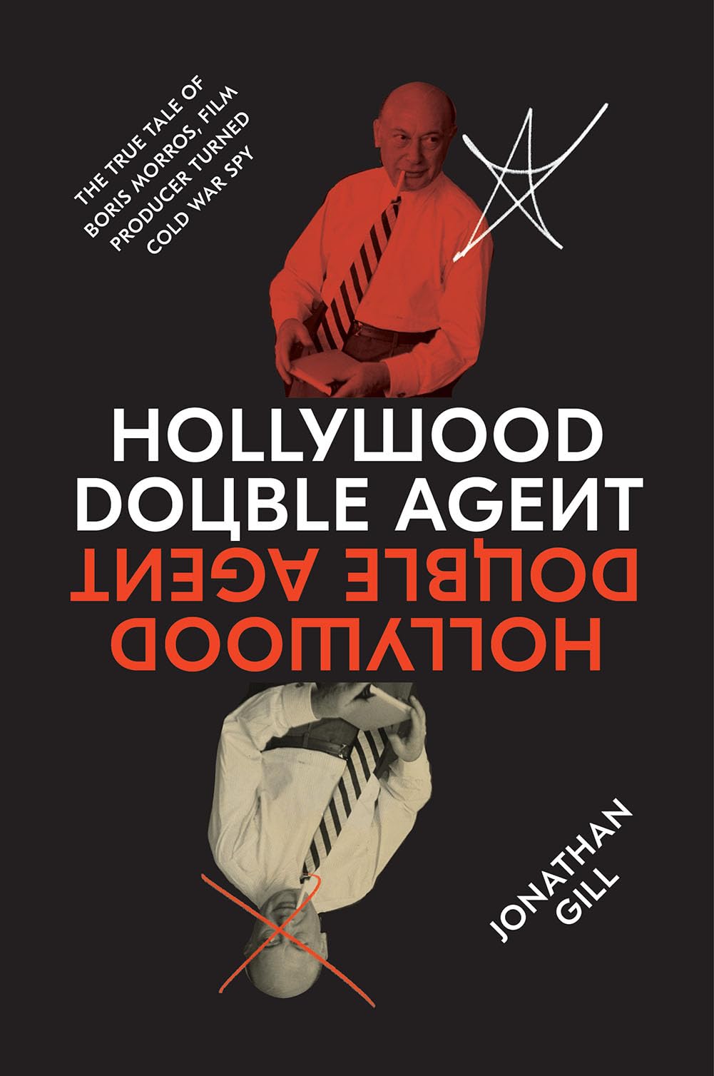 Hollywood Double Agent: The True Tale of Boris Morros, Film Producer Turned Cold War Spy Art & Literature