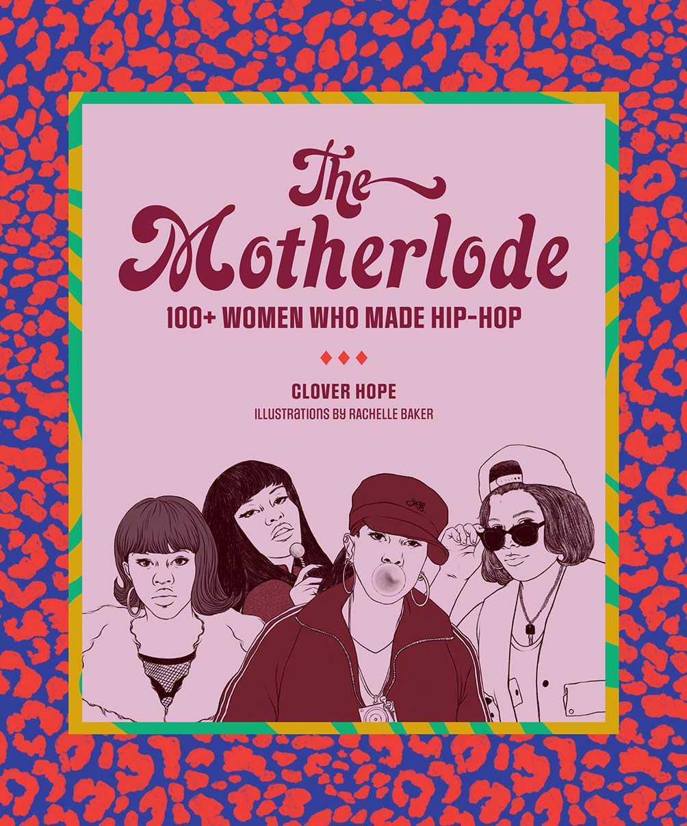 The Motherlode: 100+ Women Who Made Hip-Hop (Abrams Image) Books