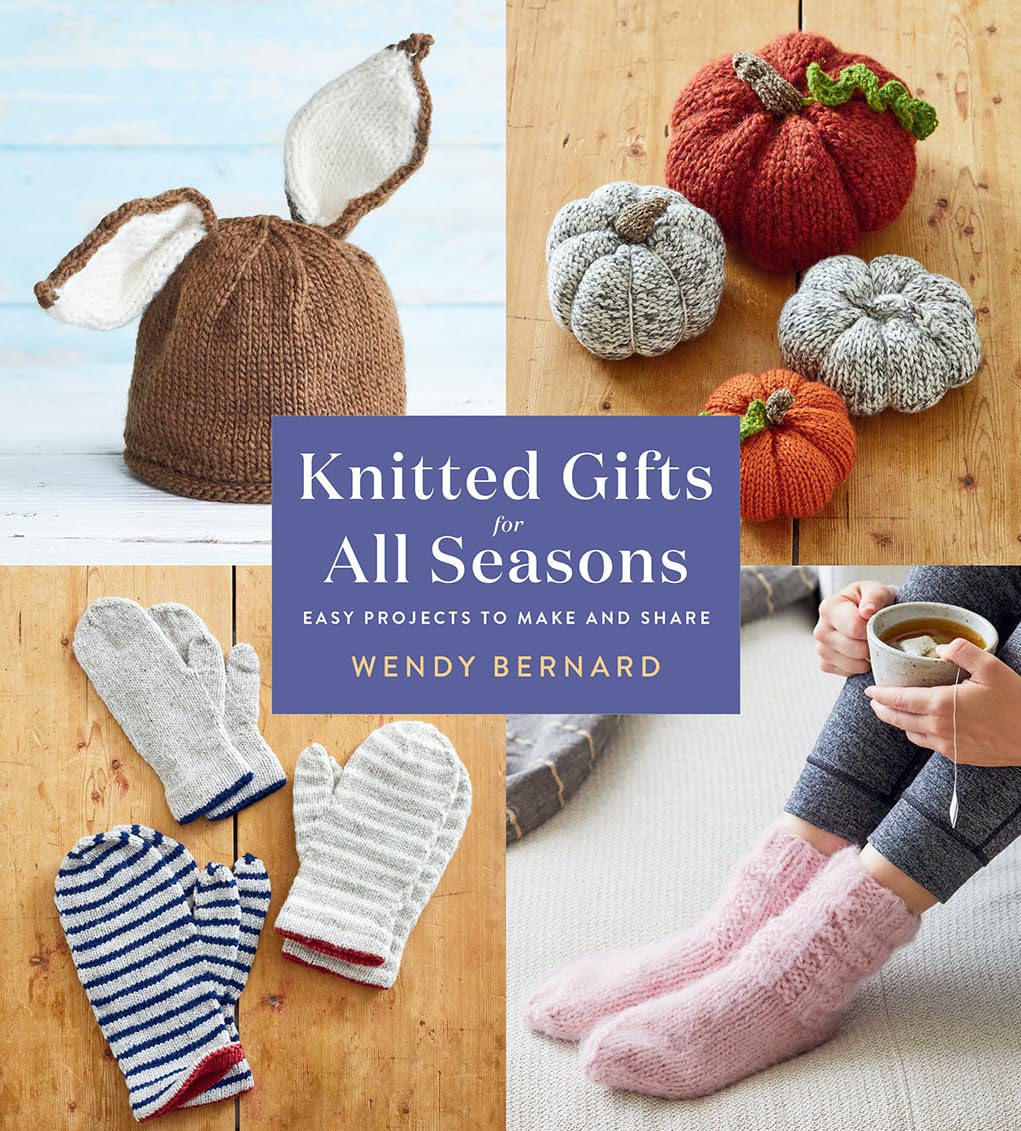 Knitted Gifts for All Seasons: Easy Projects to Make and Share Hobbies & Crafts