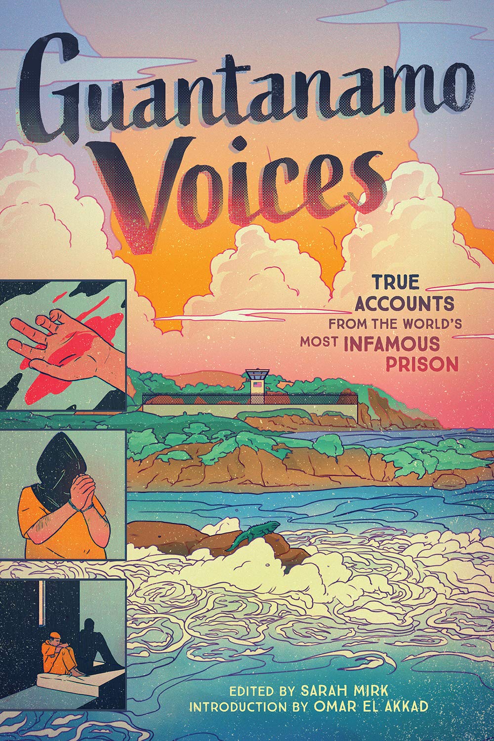 Guantanamo Voices: True Accounts from the World's Most Infamous Prison Social Sciences