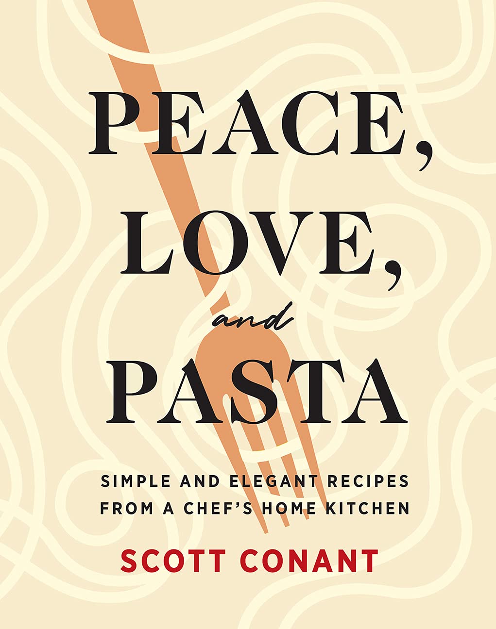 Peace, Love, and Pasta: Simple and Elegant Recipes from a Chef's Home Kitchen Leisure, Home & Garden
