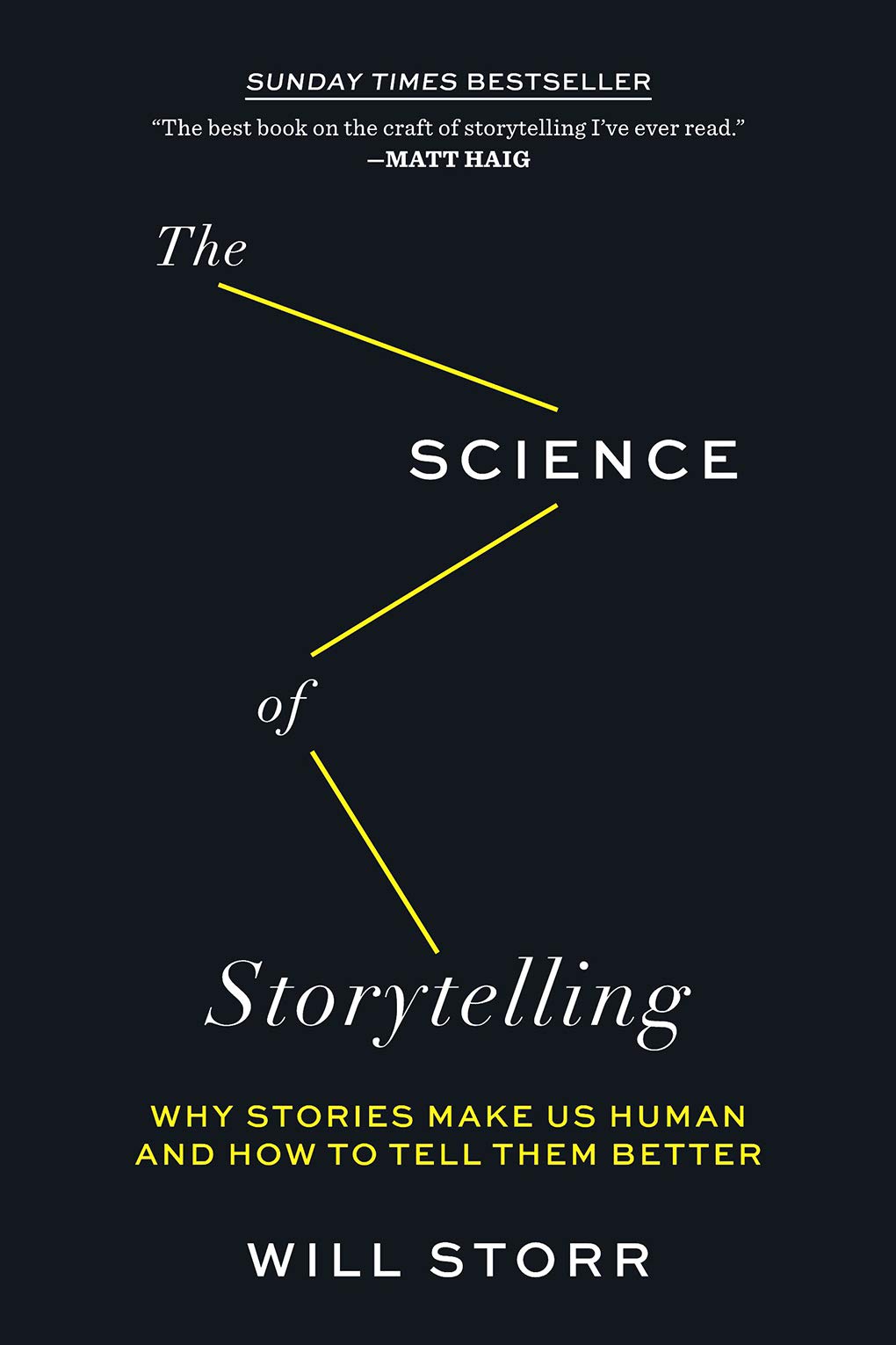 The Science of Storytelling: Why Stories Make Us Human and How to Tell Them Better Media & Communication
