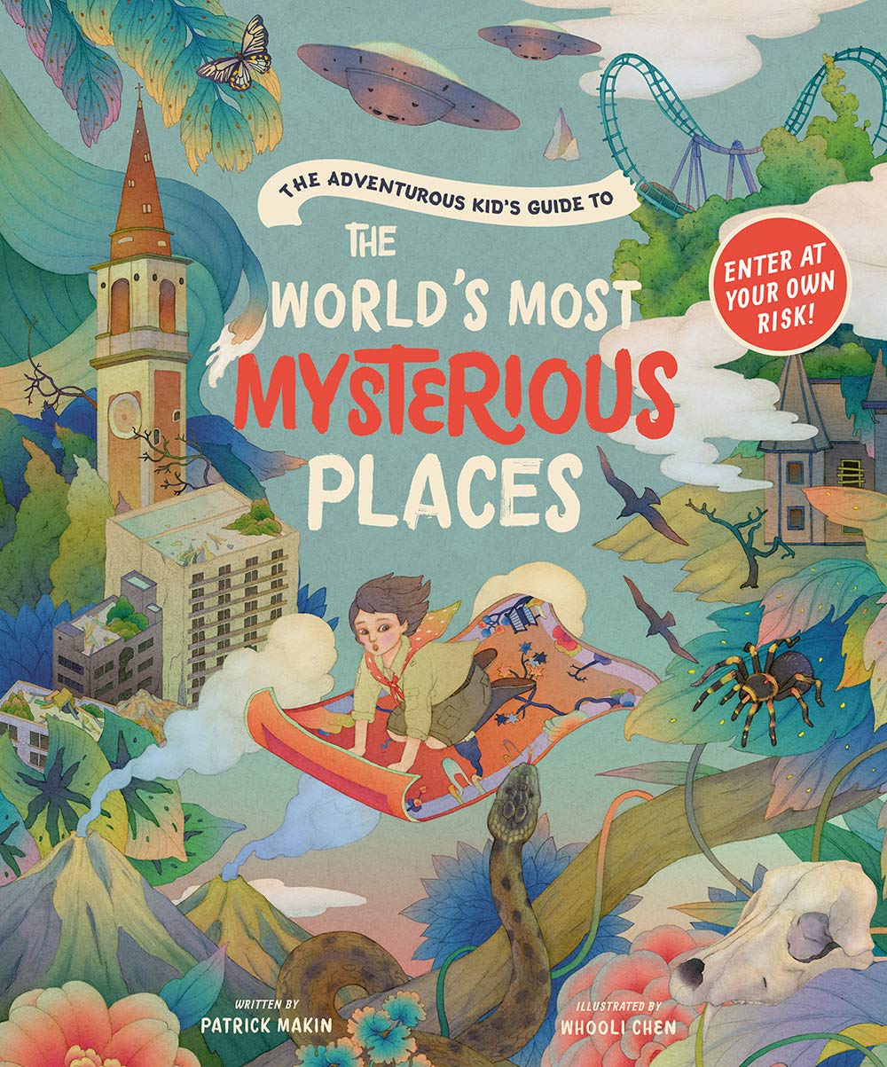 The Adventurous Kid's Guide to the World's Most Mysterious Places Non-fiction
