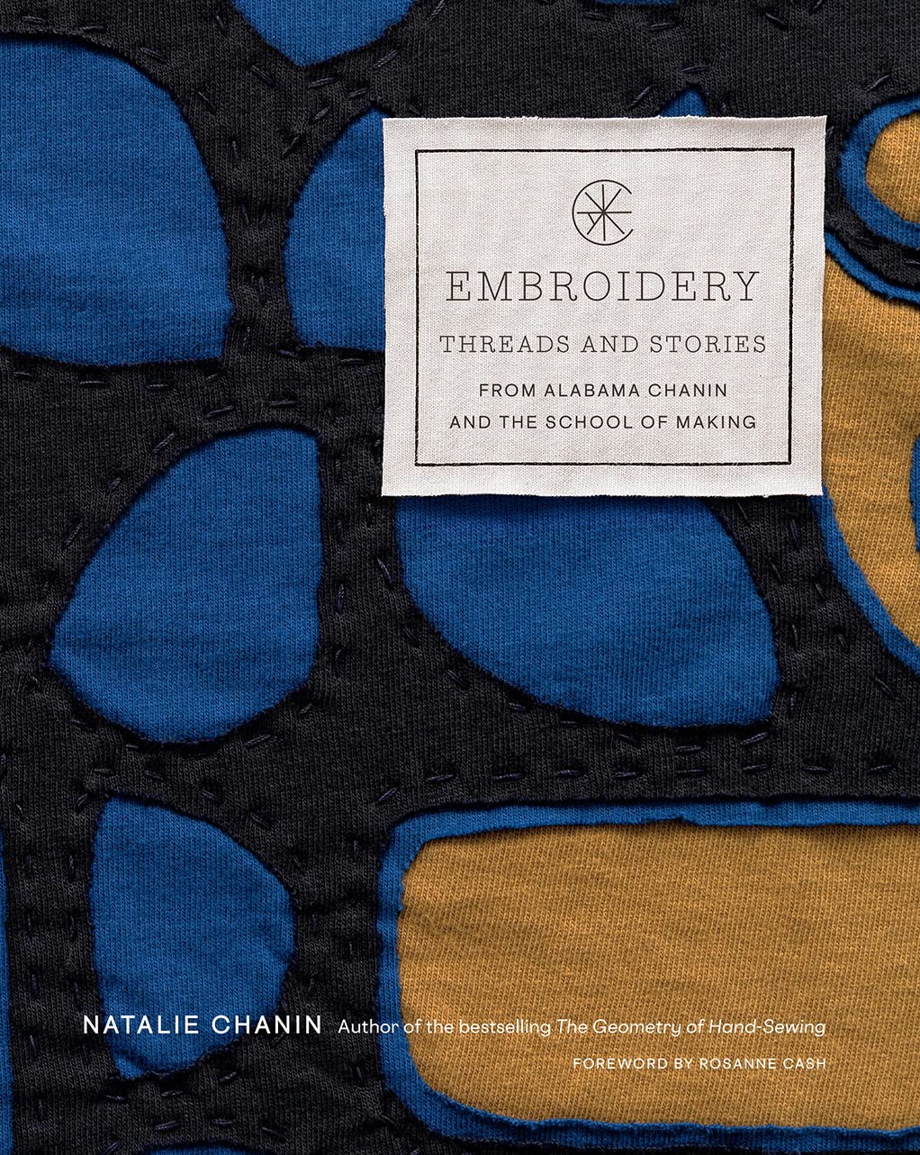 Embroidery: Threads and Stories from Alabama Chanin and the School of Making Film, Art & Culture