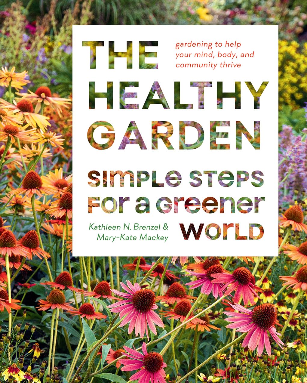 The Healthy Garden: Simple Steps for a Greener World Garden & Plants