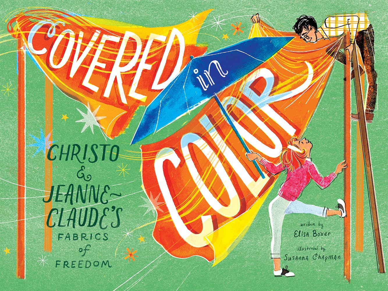 Covered in Color: Christo and Jeanne-Claude's Fabrics of Freedom Non-fiction
