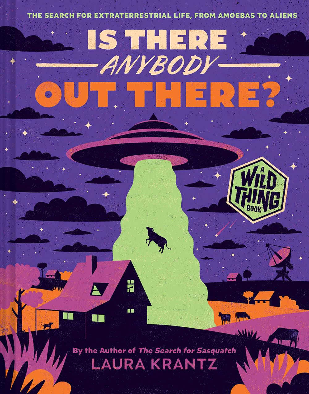 Is There Anybody Out There?: The Search for Extraterrestrial Life, from Amoebas to Aliens (Wild Thing) Novels & Short Stories