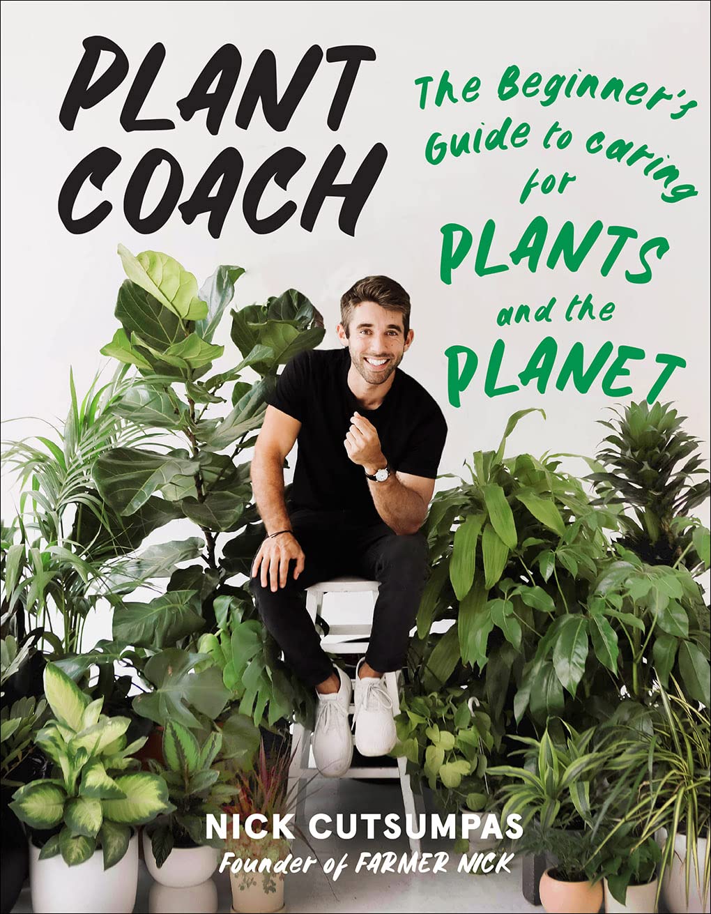 Plant Coach: The Beginner's Guide to Caring for Plants and the Planet Garden & Plants