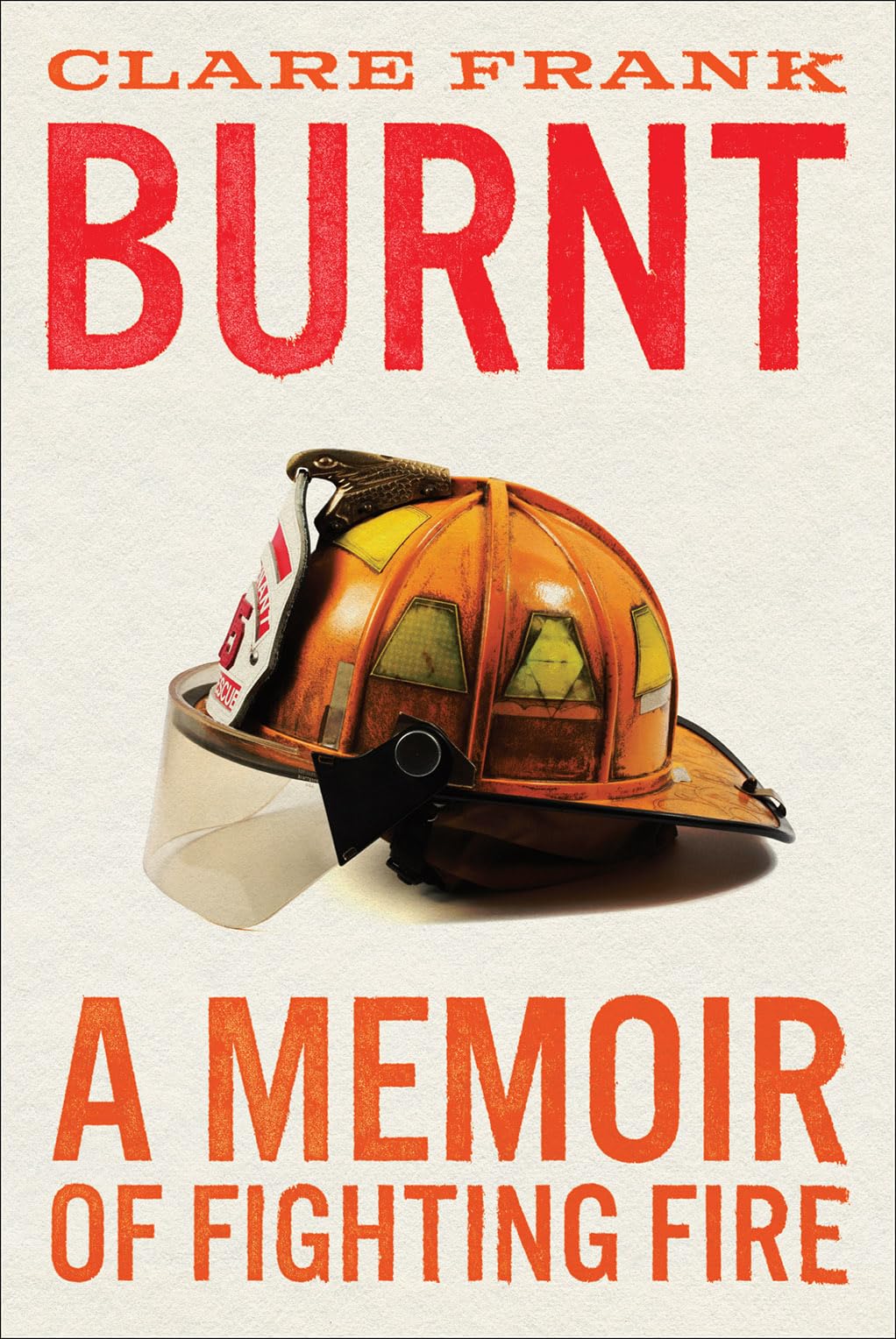 Burnt: A Memoir of Fighting Fire Social Sciences