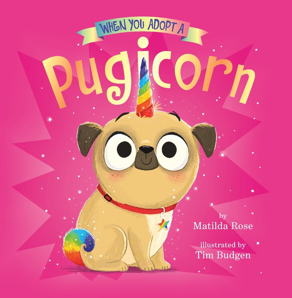 When You Adopt a Pugicorn: A When You Adopt... Book Non-fiction