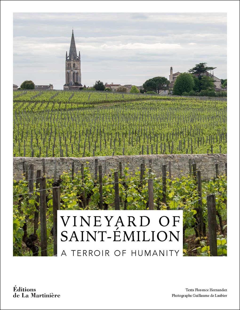 The Wines of Saint-Émilion: A Terroir of Humanity Photography