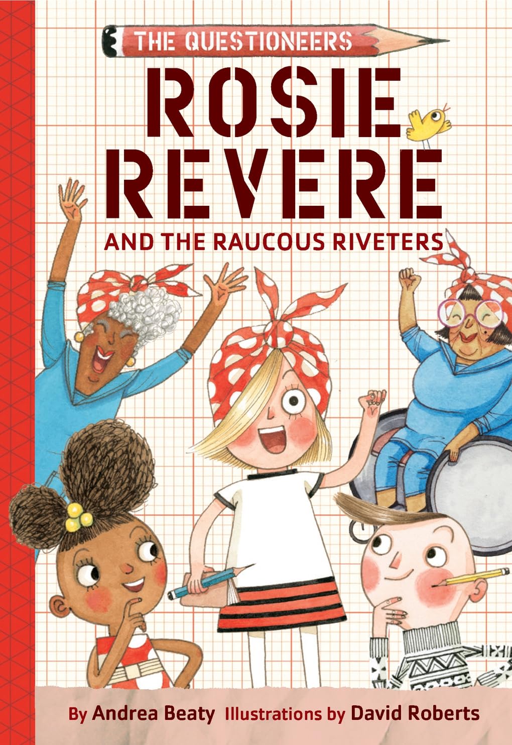 Rosie Revere and the Raucous Riveters: The Questioneers Book #1 (Questioneers, 1) Non-fiction