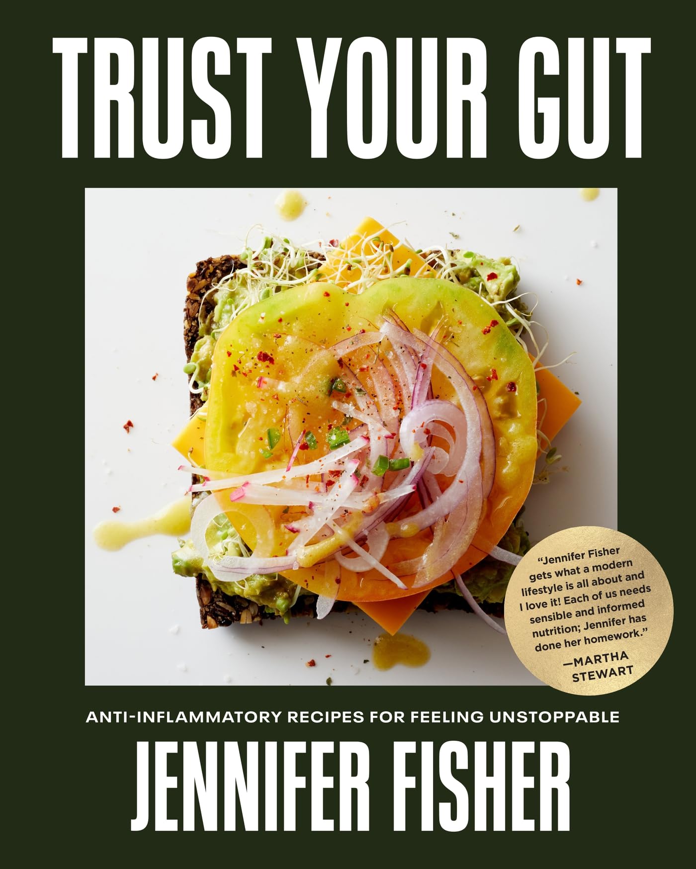 Trust Your Gut: Anti-Inflammatory Recipes for Feeling Unstoppable Leisure, Home & Garden