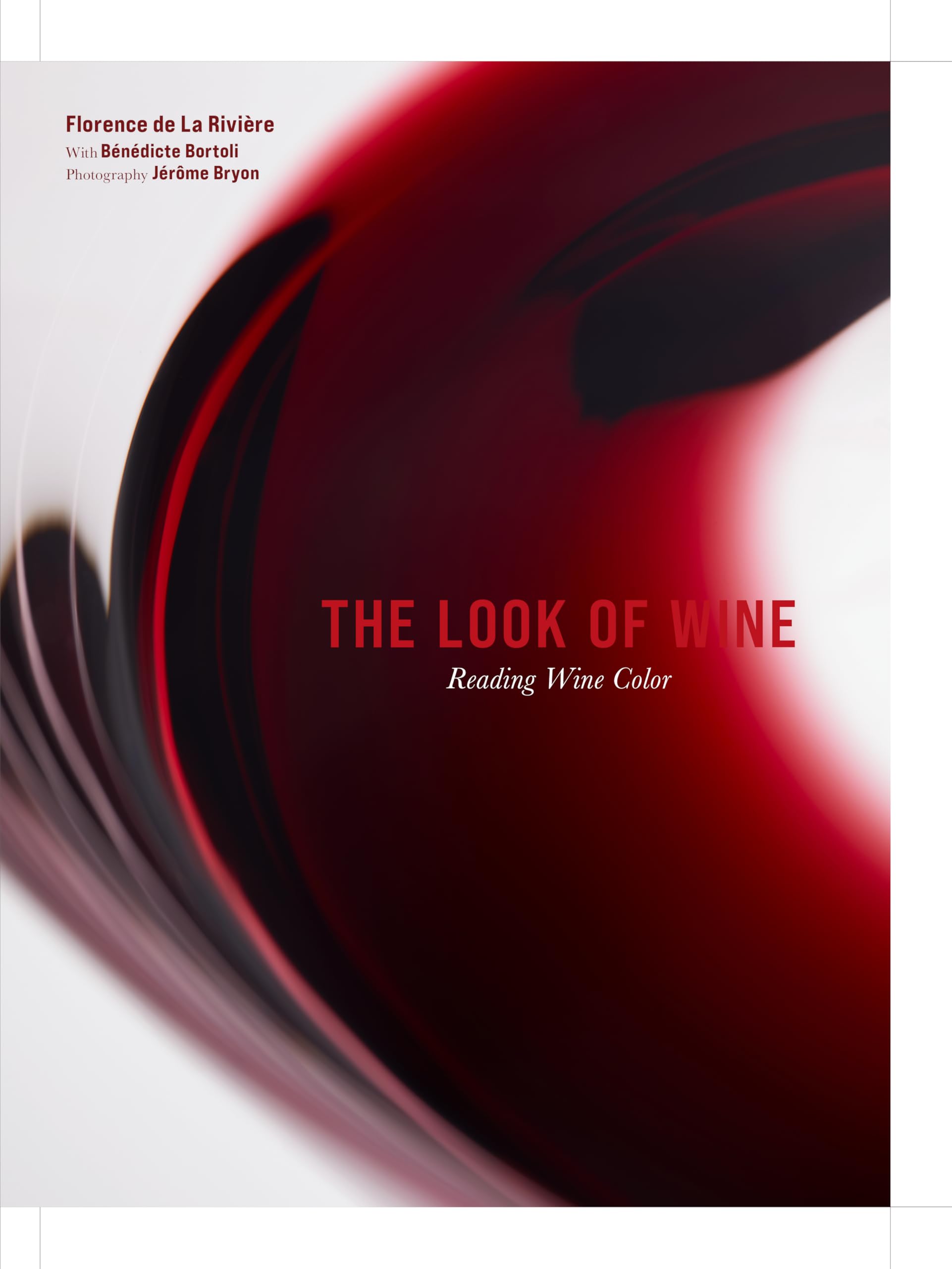 The Look of Wine: Reading Wine Color Cooking & Enjoying
