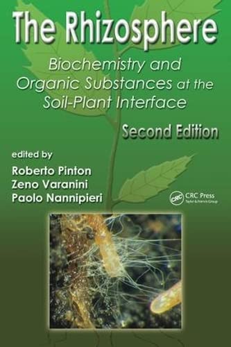 The Rhizosphere: Biochemistry and Organic Substances at the Soil-Plant Interface, Second Edition (Books in Soils, Plants, and the Environment) Books