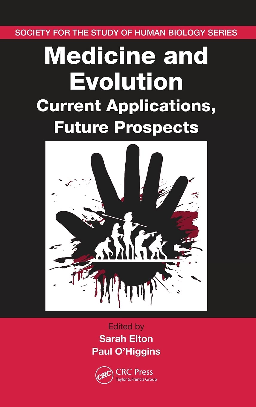 Medicine and Evolution: Current Applications, Future Prospects (Society for the Study of Human Biology Symposium Series, 48, Band 48) Medicine