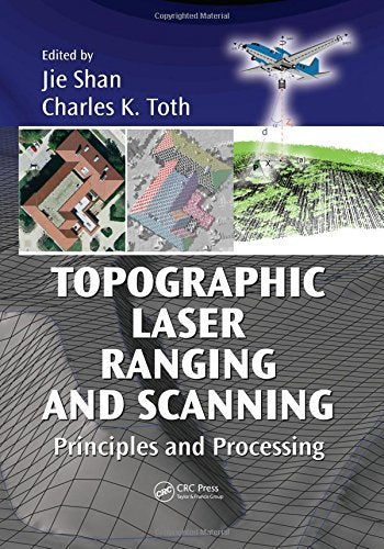 Topographic Laser Ranging and Scanning: Principles and Processing Business & Technology Books