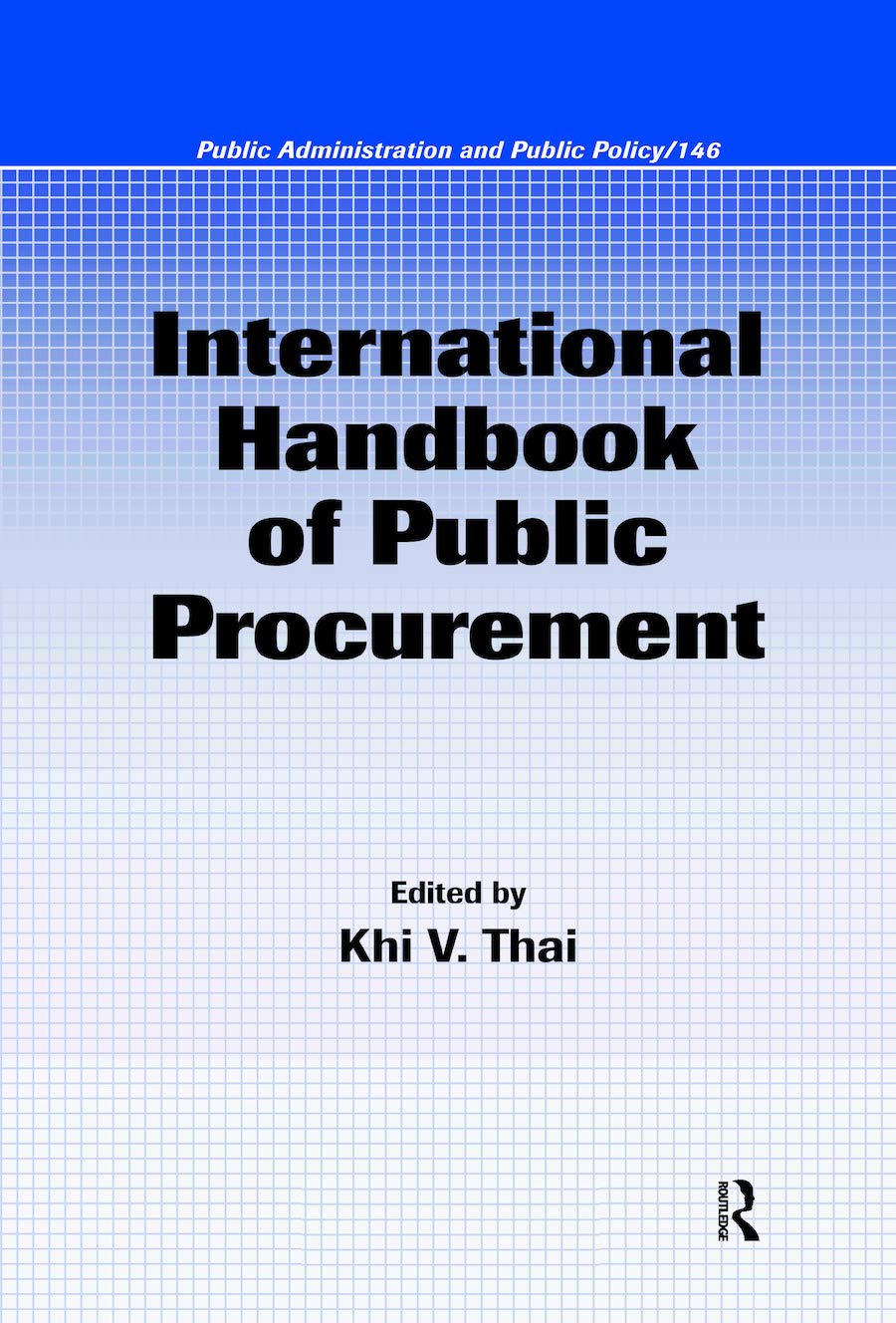 International Handbook of Public Procurement (Public Administration and Public Policy, Band 146) Business, Finance & Career