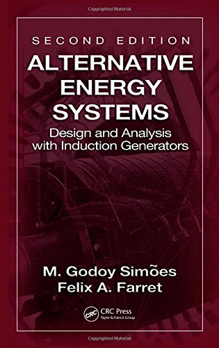 Alternative Energy Systems: Design and Analysis With Induction Generators: Design and Analysis with Induction Generators, Second Edition (Power Electronics and Applications Series) Business & Technology