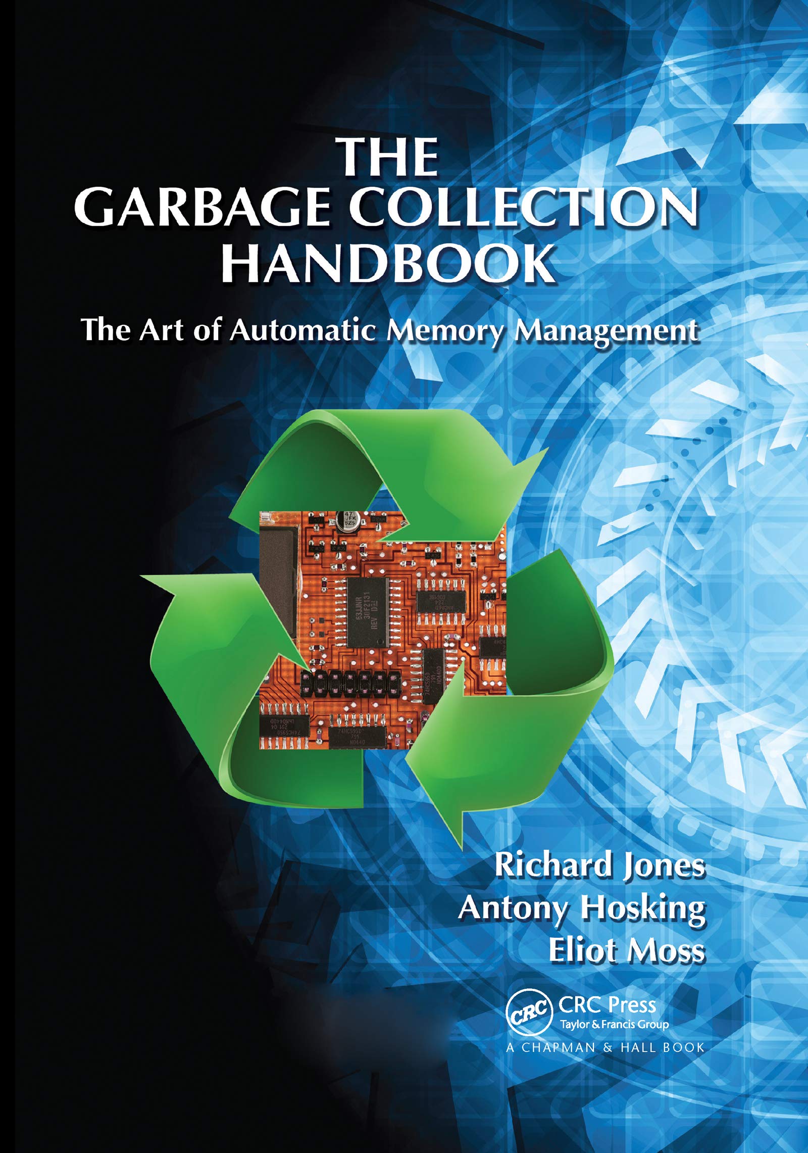 The Garbage Collection Handbook: The Art of Automatic Memory Management Computer Science