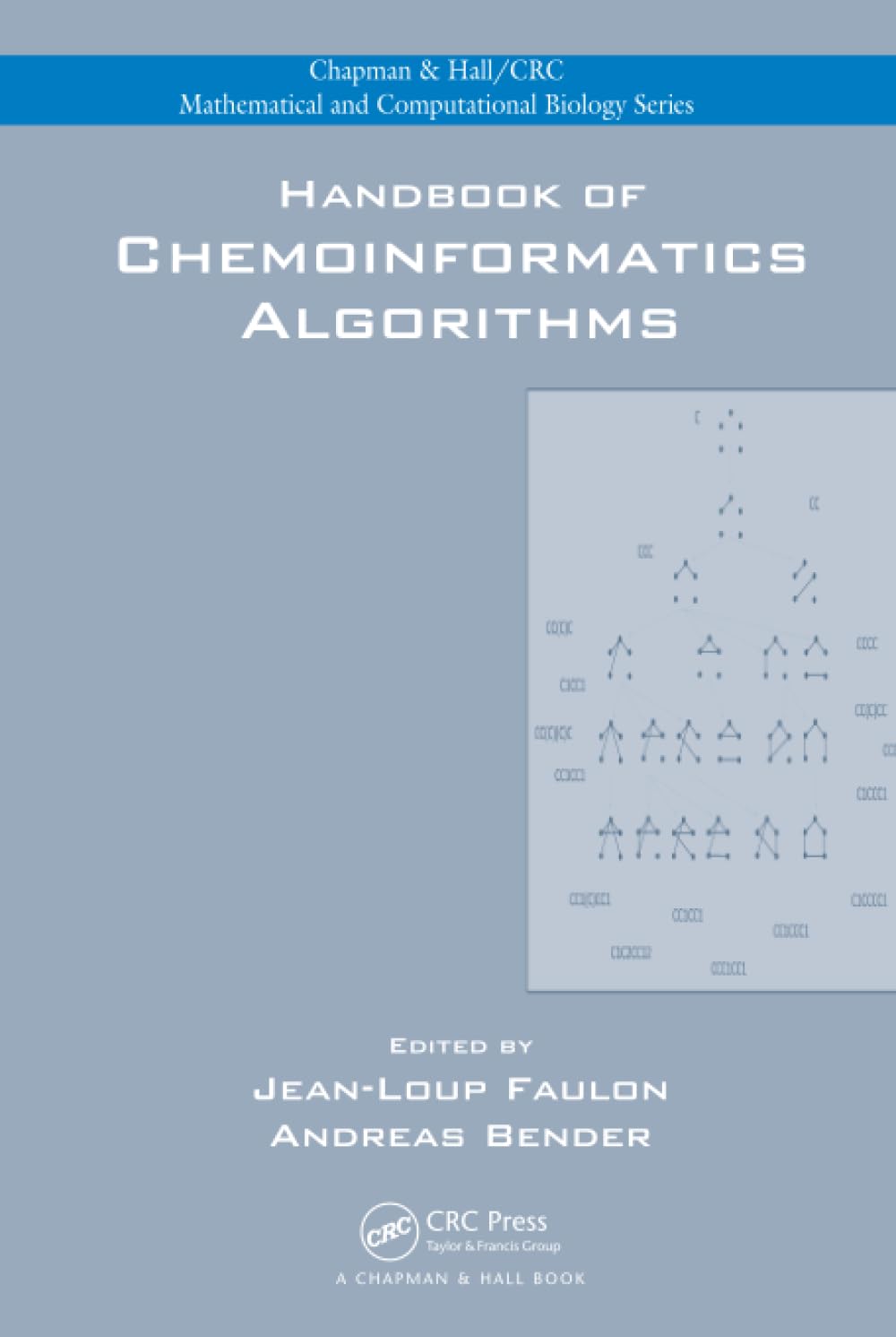 Handbook of Chemoinformatics Algorithms (Chapman & Hall/CRC Mathematical and Computational Biology) Computer Science