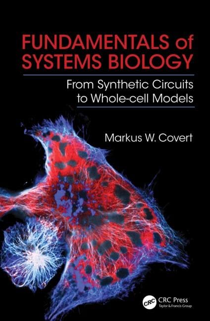 Fundamentals of Systems Biology: From Synthetic Circuits to Whole-cell Models Business & Technology