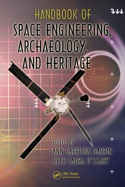 Handbook of Space Engineering, Archaeology, and Heritage (Advances in Engineering Series) Social Sciences